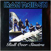 Iron Maiden (UK-1) : Roll Over Sinatra